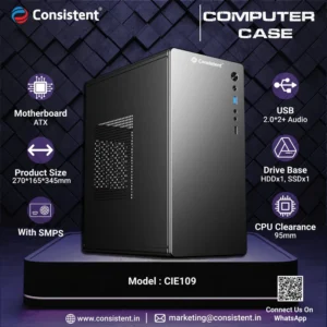 Consistent PC Case/SMPS (CIE109) Computer Case 4 Full Slots VGA Max 250mm Bold Design for Bold Performance.